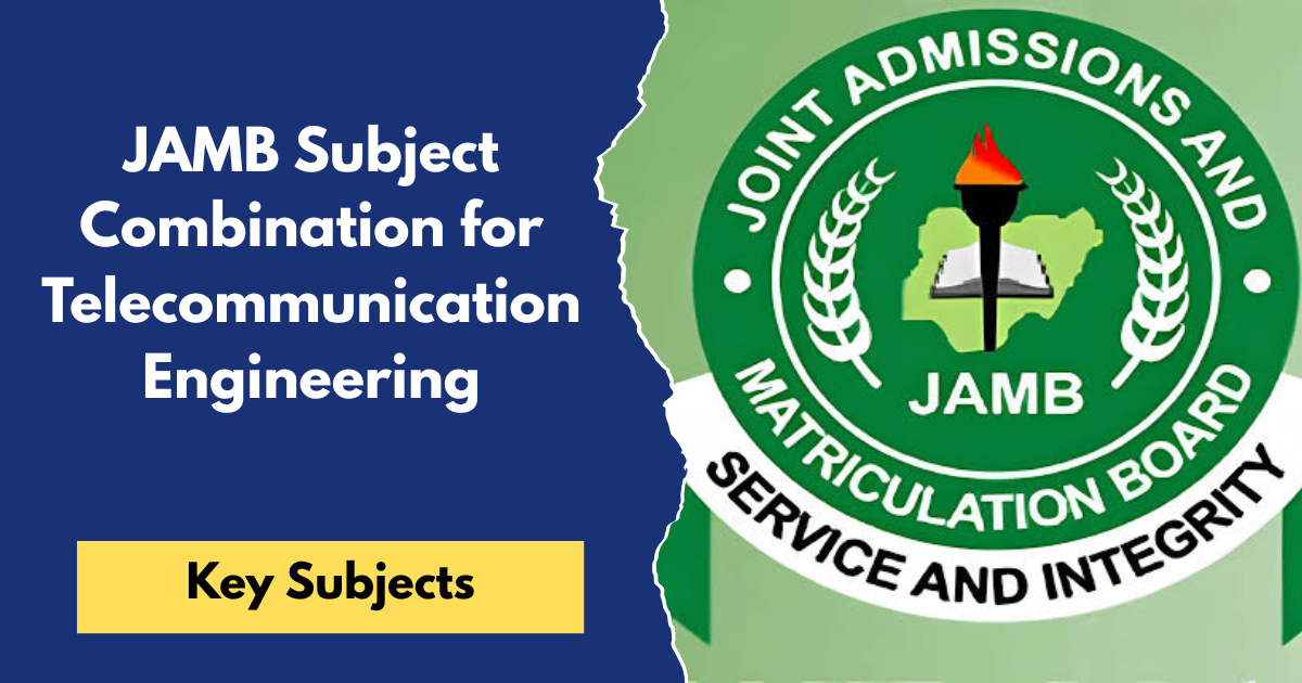 JAMB Subject Combination for Telecommunication Engineering