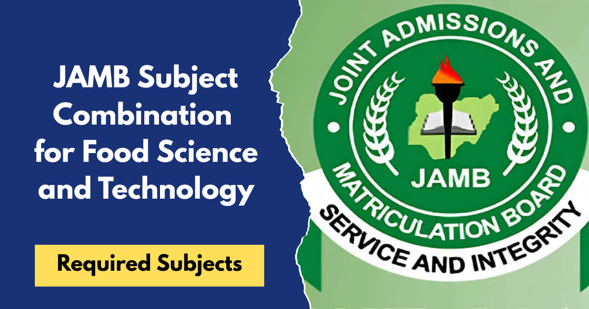 JAMB Subject Combination for Food Science and Technology