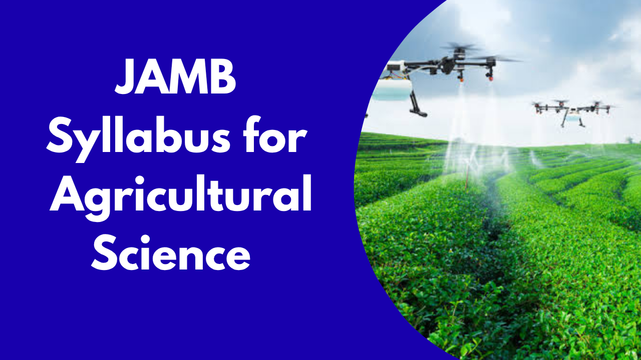 JAMB Syllabus for Agricultural Science