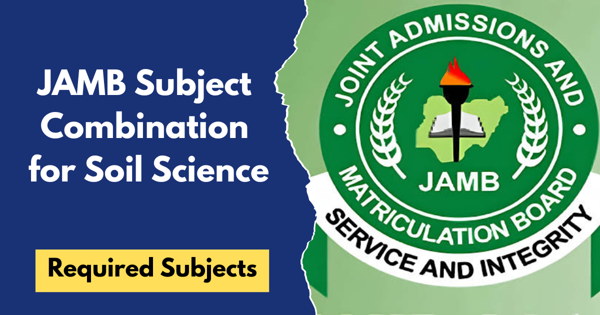 JAMB Subject Combination for Soil Science